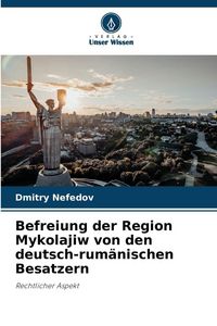 Produktbild: Befreiung der Region Mykolajiw von den deutsch-rum&auml;nischen Besatzern
