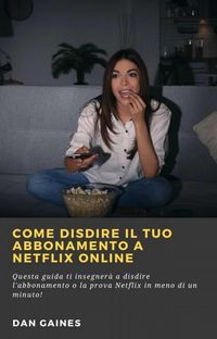 Produktbild: Come Disdire Il Tuo Abbonamento a Netflix Online