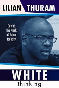 Produktbild: White Thinking: How Racial Bias Is Constructed and How to Move Beyond It