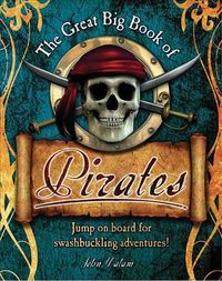 Bild vom Artikel The Great Big Book of Pirates: Jump on Board for Swashbuckling Adventures! vom Autor John Malam