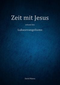 Produktbild: Zeit mit Jesus / Zeit mit Jesus - anhand des Lukasevangeliums