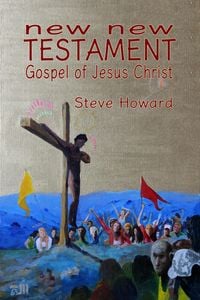 Produktbild: New New Testament Gospel of Jesus Christ (Books of New New Testament, #5)