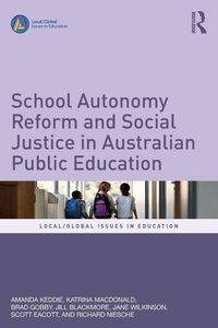Produktbild: School Autonomy Reform and Social Justice in Australian Public Education