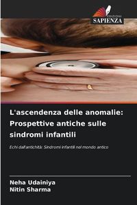 Produktbild: L'ascendenza delle anomalie: Prospettive antiche sulle sindromi infantili