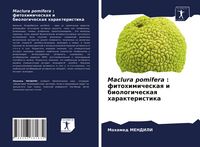 Produktbild: Maclura pomifera : fitohimicheskaq i biologicheskaq harakteristika