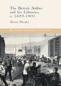 Produktbild: The British Soldier and his Libraries, c. 1822-1901