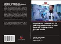 Produktbild: Ing&eacute;nierie tissulaire - Un prototype de substitution pour la r&eacute;g&eacute;n&eacute;ration parodontale