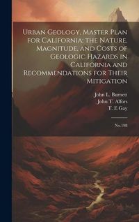 Produktbild: Urban Geology, Master Plan for California; the Nature, Magnitude, and Costs of Geologic Hazards in California and Recommendations for Their Mitigation