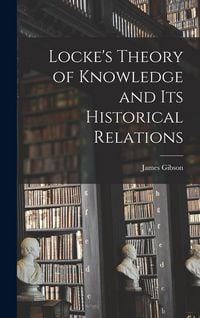 Produktbild: Locke's Theory of Knowledge and its Historical Relations