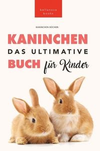 Produktbild: Das Ultimative Kaninchen Buch f&uuml;r Kinder