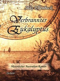 Produktbild: Verbrannter Eukalyptus - Historischer Australien-Roman