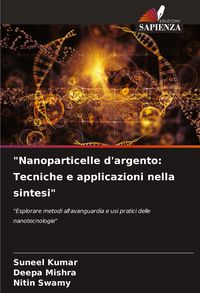 Produktbild: "Nanoparticelle d'argento: Tecniche e applicazioni nella sintesi"