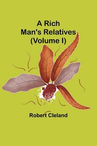 Produktbild: A Rich Man's Relatives (Volume I)
