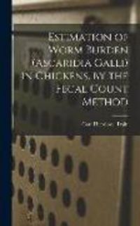 Produktbild: Estimation of Worm Burden (Ascaridia Galli) in Chickens, by the Fecal Count Method