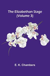 Produktbild: The Elizabethan Stage (Volume 3)