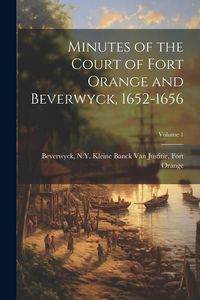 Produktbild: Minutes of the Court of Fort Orange and Beverwyck, 1652-1656; Volume 1