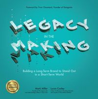 Produktbild: Legacy in the Making: Building a Long-Term Brand to Stand Out in a Short-Term World