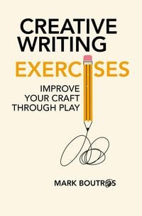 Produktbild: Creative Writing Exercises: Improve Your Craft Through Play