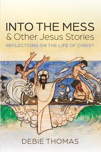 Produktbild: Into the Mess and Other Jesus Stories