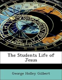 Produktbild: Gilbert, G: Students Life of Jesus