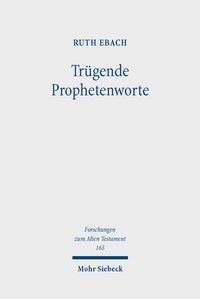 Produktbild: Ebach, R: Tr&uuml;gende Prophetenworte