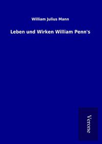 Produktbild: Leben und Wirken William Penn's