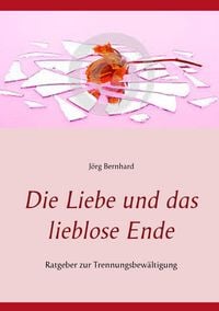 Produktbild: Die Liebe und das lieblose Ende