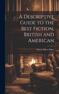 Produktbild: A Descriptive Guide to the Best Fiction, British and American