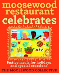 Produktbild: Moosewood Restaurant Celebrates: Festive Meals for Holidays and Special Occasions
