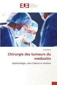 Produktbild: Chirurgie des tumeurs du m&eacute;diastin