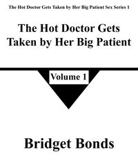 Produktbild: The Hot Doctor Gets Taken by Her Big Patient 1