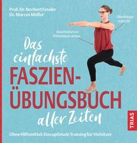Produktbild: Das einfachste Faszien-&Uuml;bungsbuch aller Zeiten