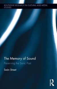 Street, S: The Memory of Sound