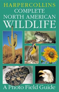 Produktbild: HarperCollins Complete North American Wildlife: A Photo Field Guide