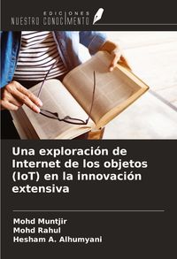 Produktbild: Una exploraci&oacute;n de Internet de los objetos (IoT) en la innovaci&oacute;n extensiva