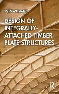 Produktbild: Design of Integrally-Attached Timber Plate Structures
