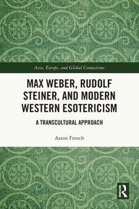Produktbild: Max Weber, Rudolf Steiner, and Modern Western Esotericism