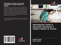 Produktbild: Helicobacter Pylori e parassiti intestinali e relativi fattori di rischio