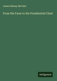 Produktbild: From the Farm to the Presidential Chair