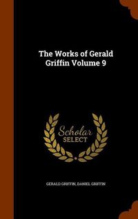 Produktbild: The Works of Gerald Griffin Volume 9