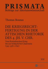 Produktbild: Die Kriegsrechtfertigung in der attischen Rhetorik des 4. Jh. v. Chr.