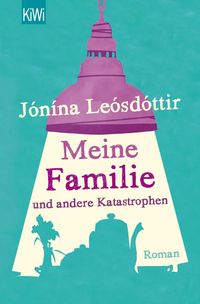 Meine Familie und andere Katastrophen Jonina Leosdottir