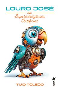 Produktbild: LOURO JOS&Eacute; na Superintelig&ecirc;ncia Artificial