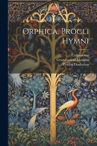 Produktbild: Orphica. Procli Hymni