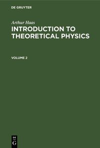 Produktbild: Arthur Haas: Introduction to Theoretical Physics. Volume 2