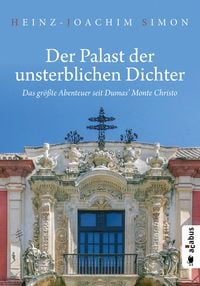 Produktbild: Der Palast der unsterblichen Dichter. Das gr&ouml;&szlig;te Abenteuer seit Dumas' Monte Christo