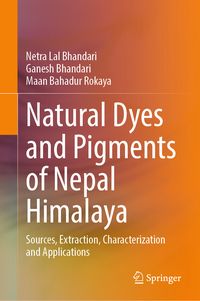 Produktbild: Natural Dyes and Pigments of Nepal Himalaya