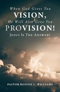 Produktbild: When God Gives You Vision, He Will Also Give You Provision!