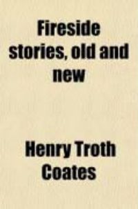 Produktbild: Fireside Stories, Old and New (Volume 1)