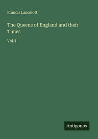 Produktbild: The Queens of England and their Times